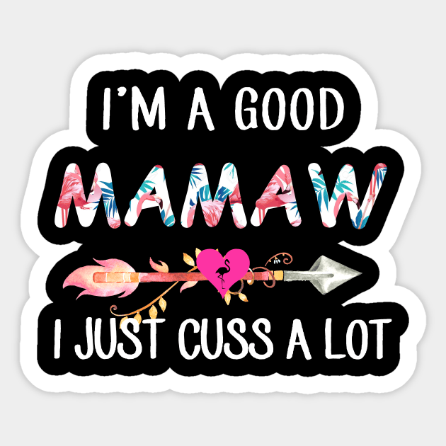 I'm A Good Mamaw Flamingo I Just Cuss A Lot Sticker by gotravele store